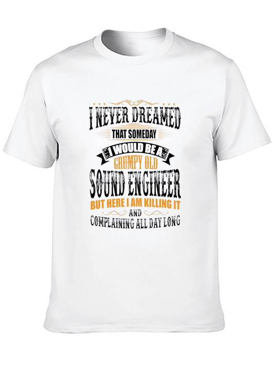 Grumpy Old Sound Engineer T-Shirt - Killing It!
