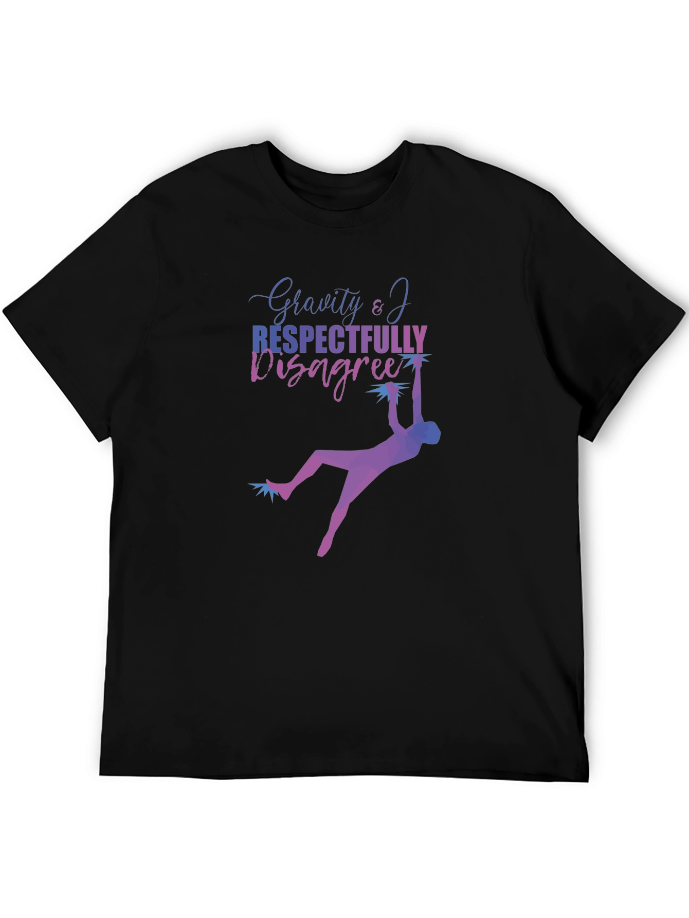 Gravity & I Respectfully Disagree Black T-Shirt