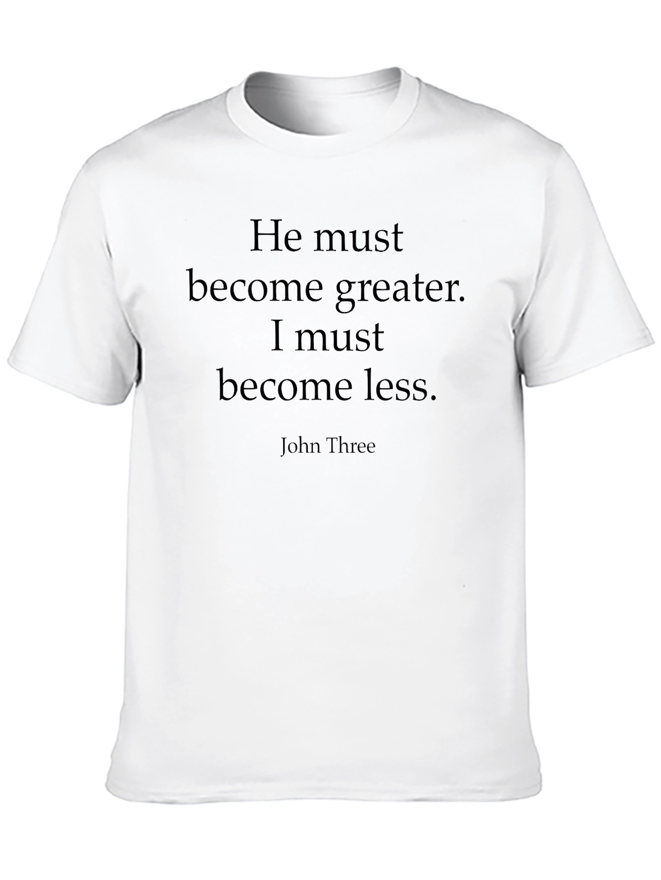 Inspirational Quote Black Tee - He Must Become Greater