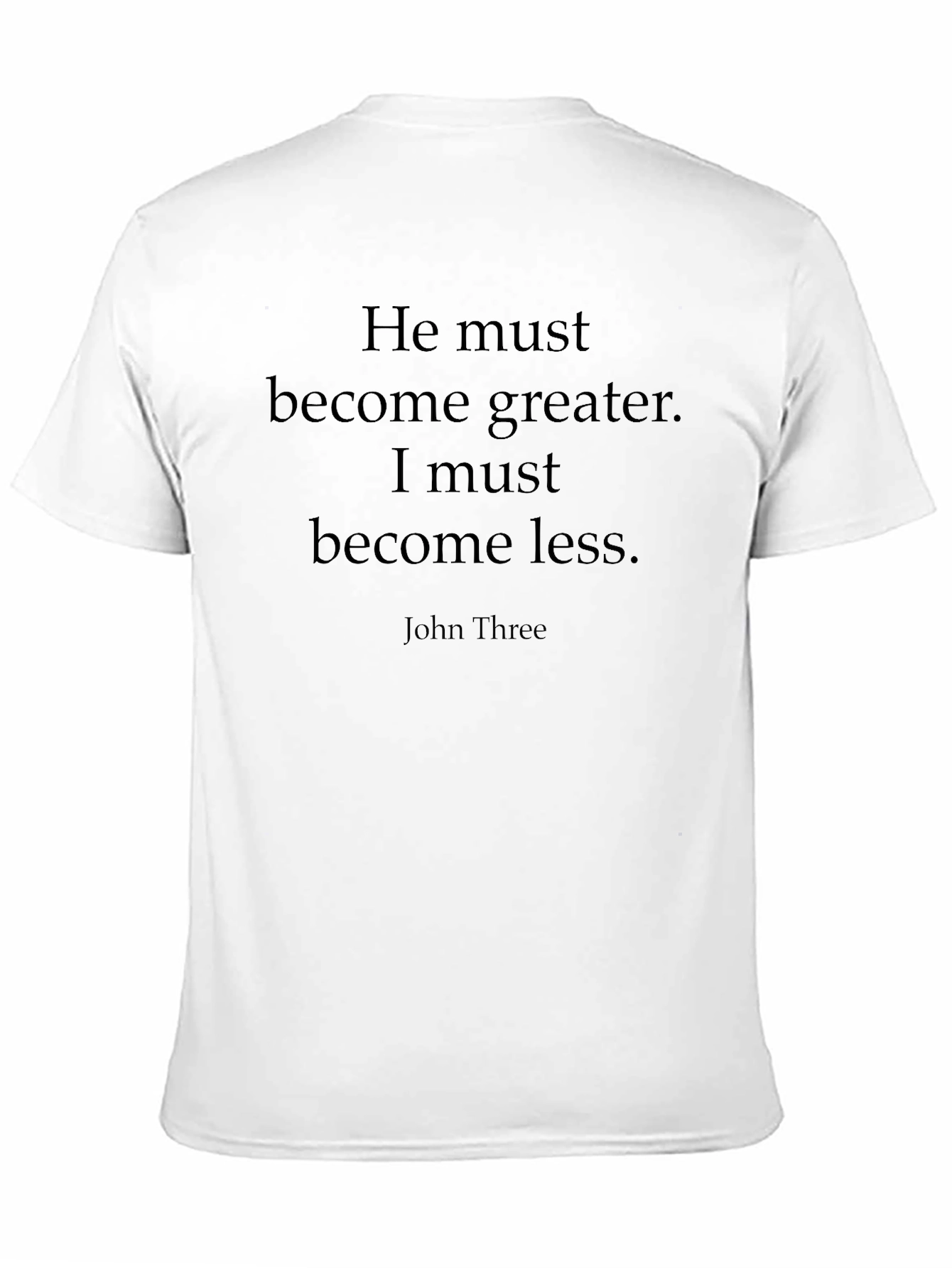 Inspirational Quote Black Tee - He Must Become Greater