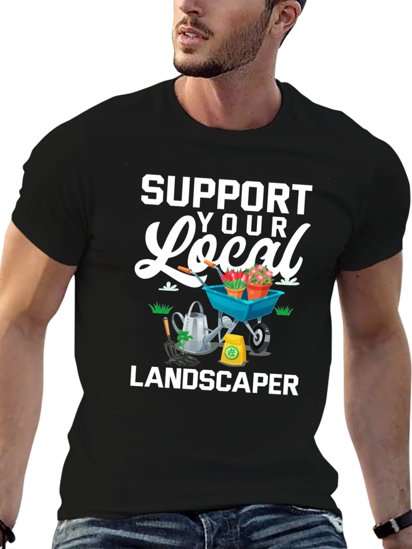 Support Your Local Landscaper Graphic Tee