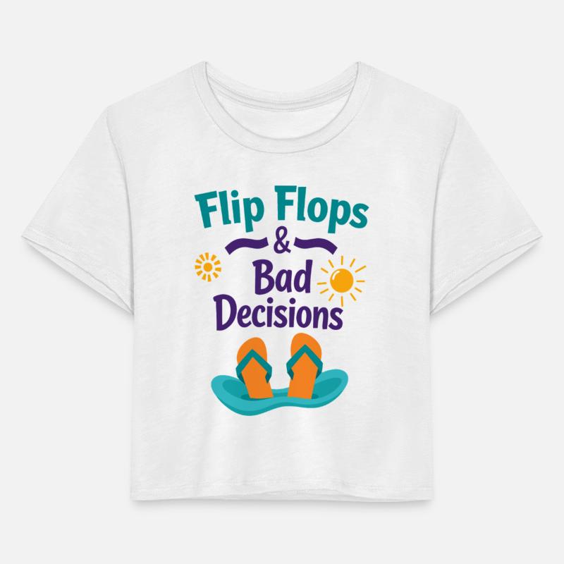 Flip Flops Bad Decisions