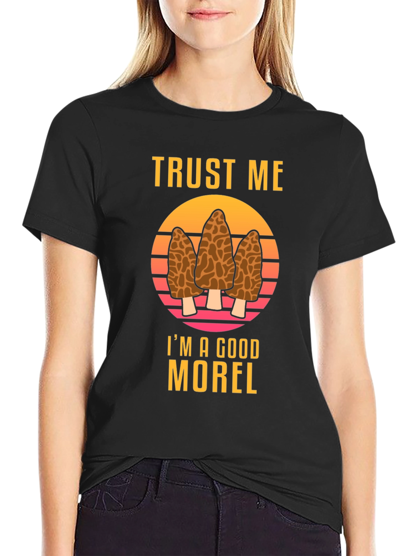Trust Me Im A Good Morel T-Shirt