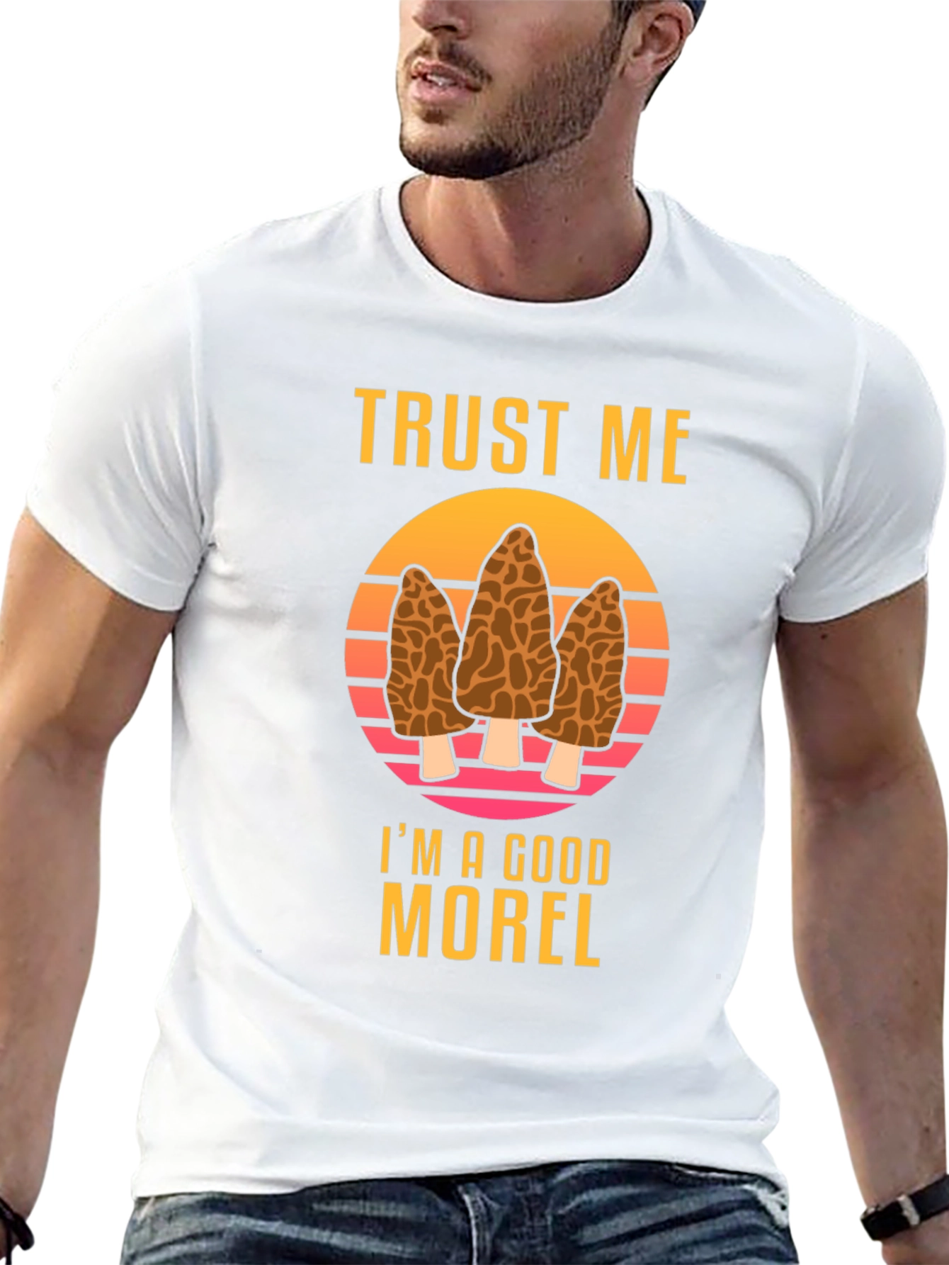 Trust Me Im A Good Morel T-Shirt