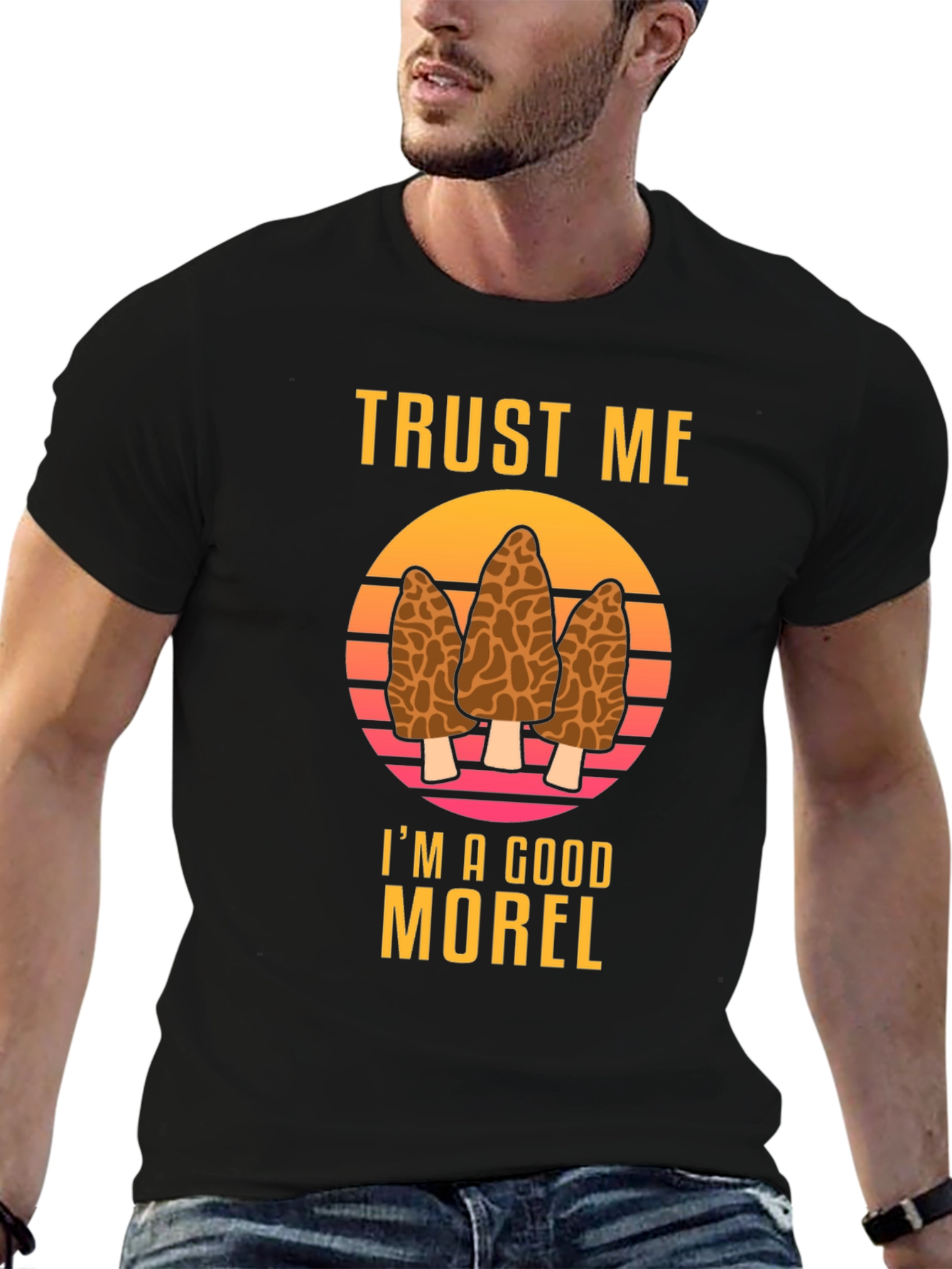 Trust Me Im A Good Morel T-Shirt