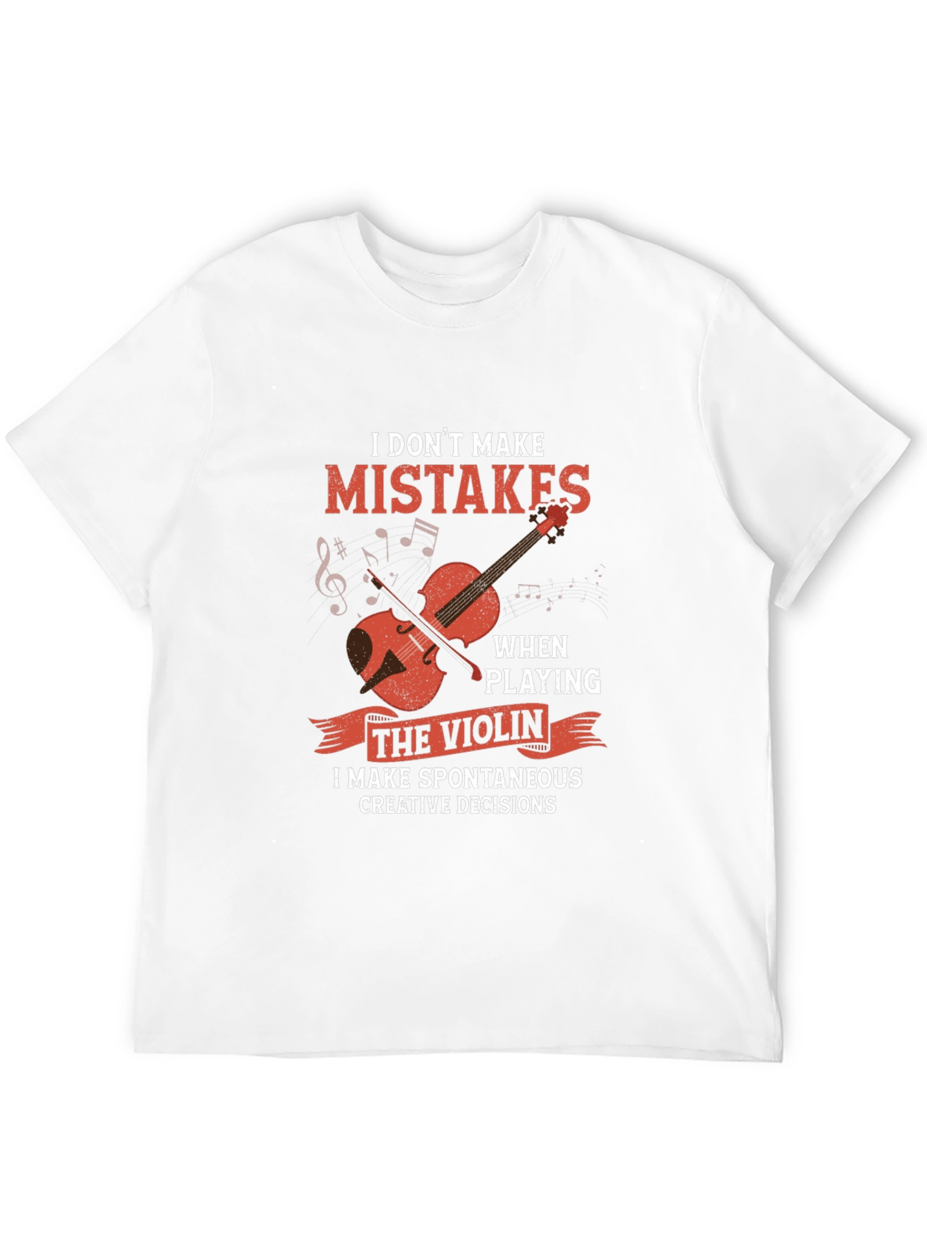 Funny Violinist T-Shirt: I Dont Make Mistakes
