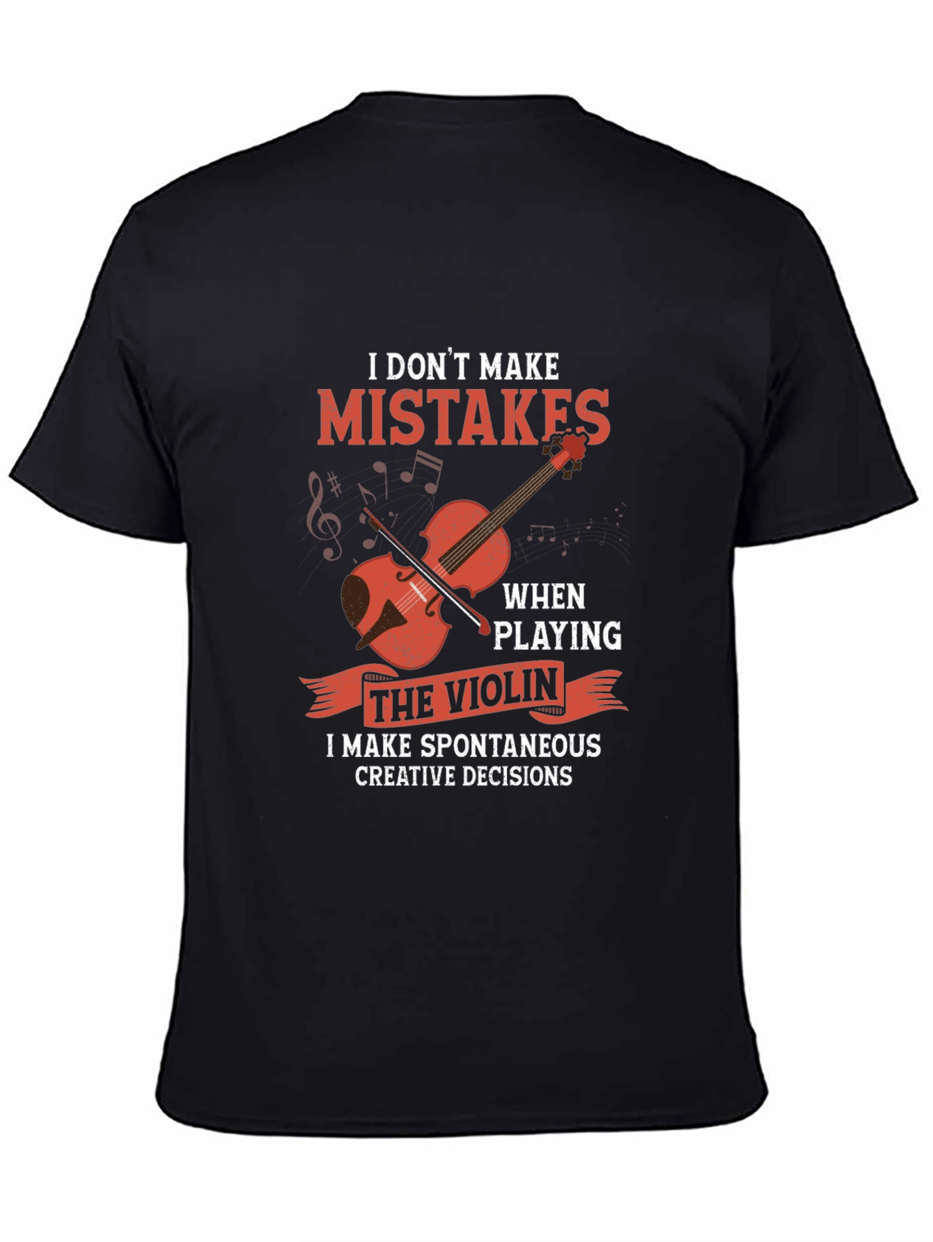 Funny Violinist T-Shirt: I Dont Make Mistakes