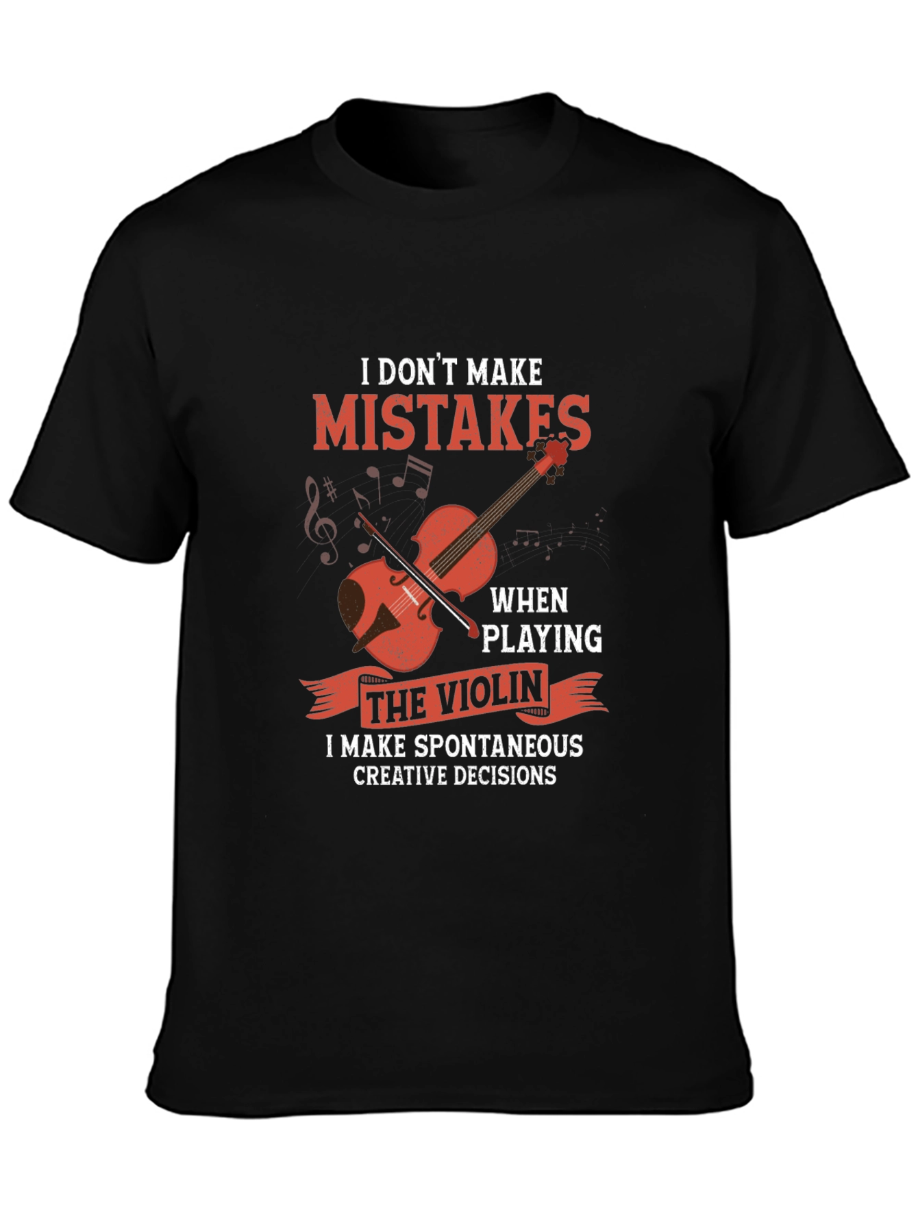 Funny Violinist T-Shirt: I Dont Make Mistakes