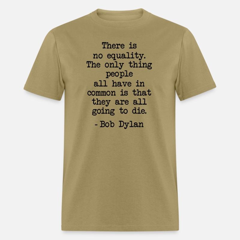 Funny Bob Dylan Quote There Is No Equality Gifts