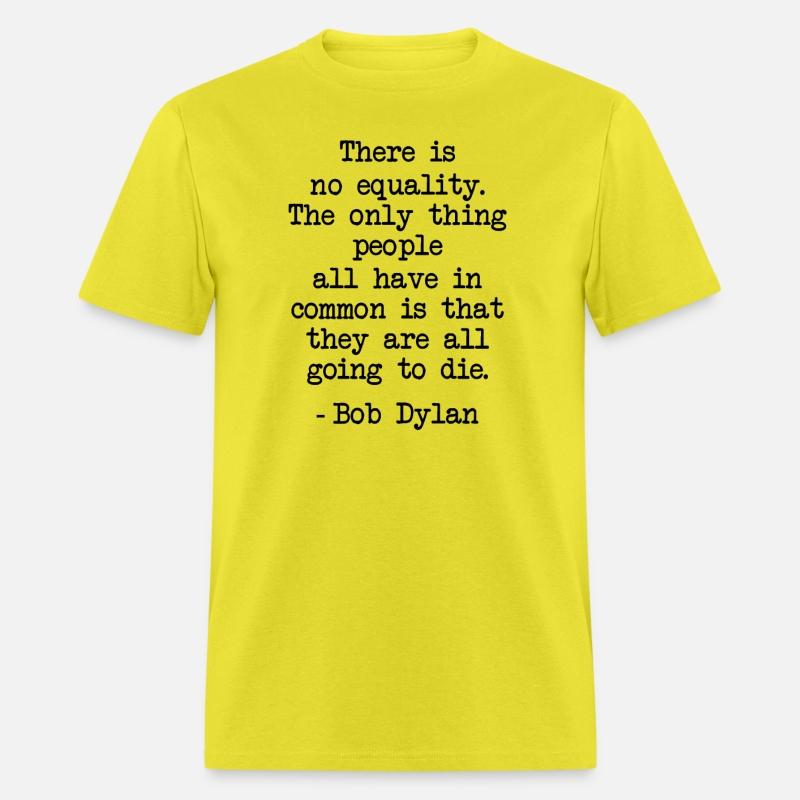 Funny Bob Dylan Quote There Is No Equality Gifts