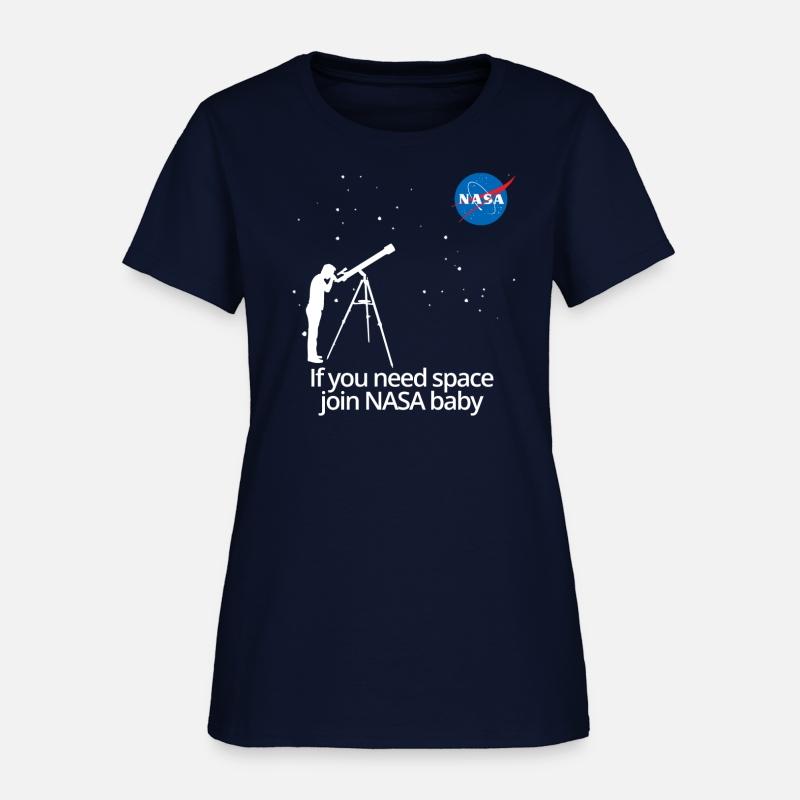 Funny NASA If You Need Space Join Nasa Baby