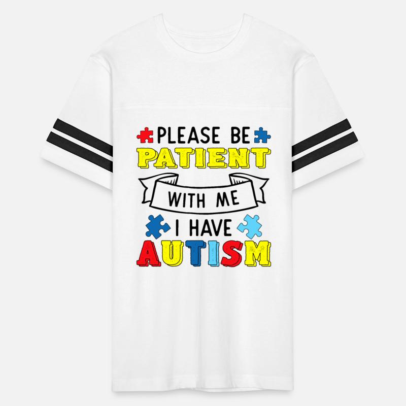 Funny Please Be Patient With Me I Have Autism Gift