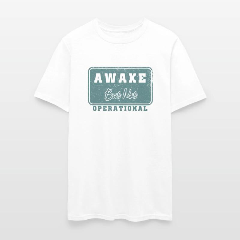 Funny Sarcastic Humor Awake But Not Operational