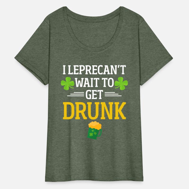 Funny St. Patrick I Leprecan't Wait To Get Drunk