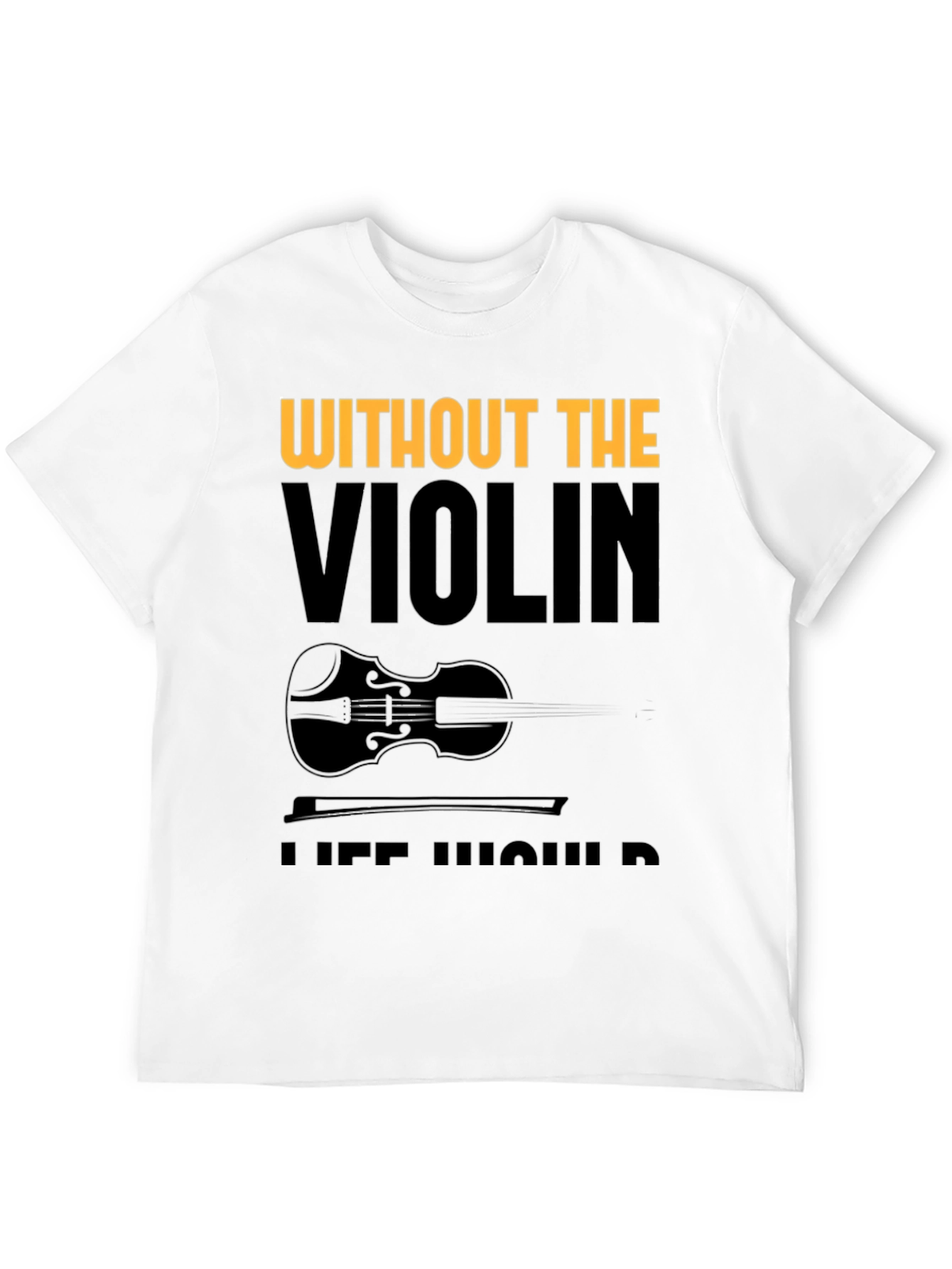 Violin Lover Tee - Without the Violin T-Shirt