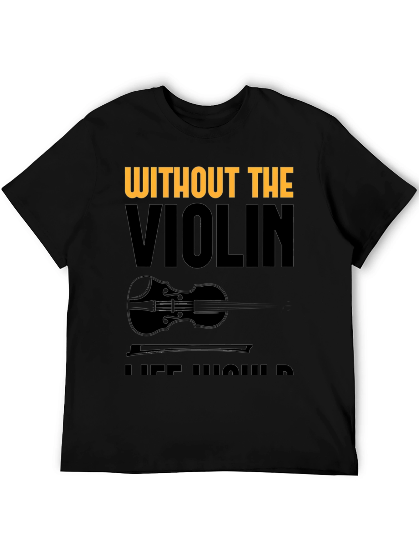 Violin Lover Tee - Without the Violin T-Shirt