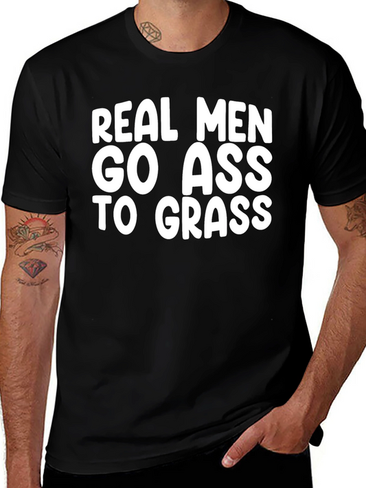 Real Men Go Ass To Grass T-Shirt - Black