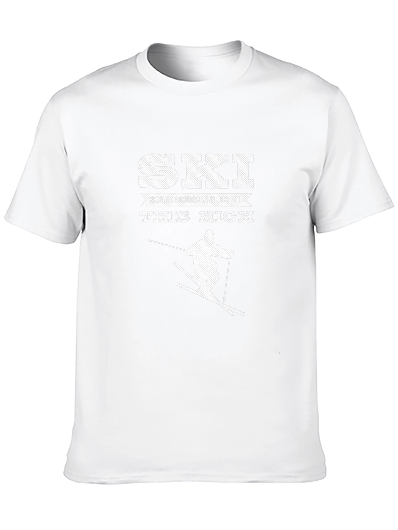 Ski Because Drugs Cant Get You This High T-Shirt