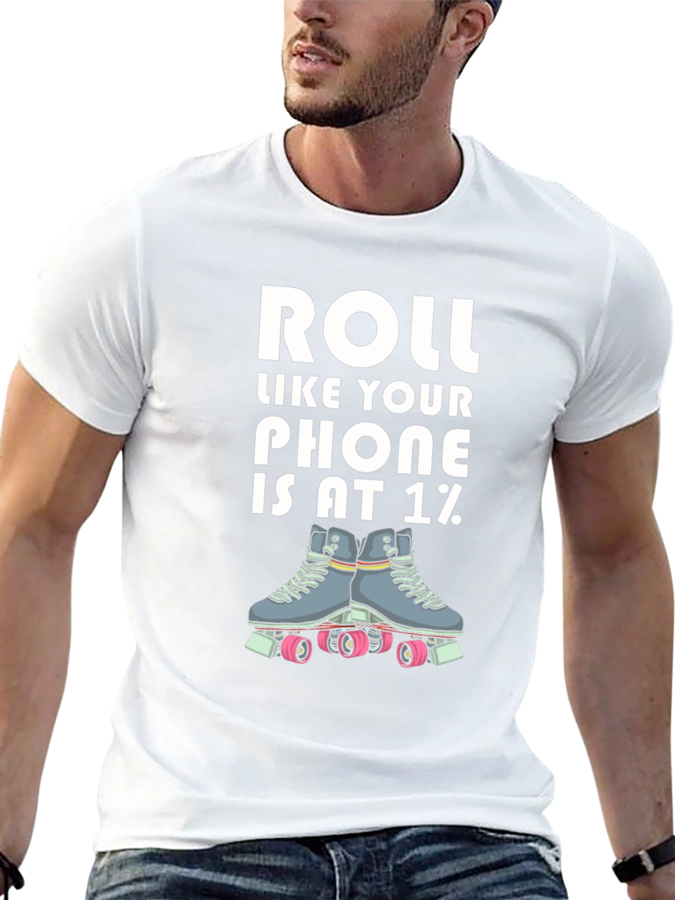 Roll Like Your Phone is at 1% T-Shirt