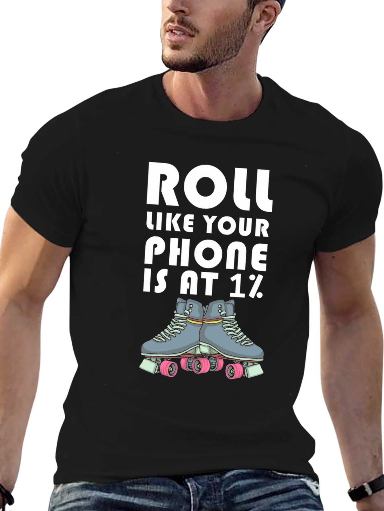 Roll Like Your Phone is at 1% T-Shirt