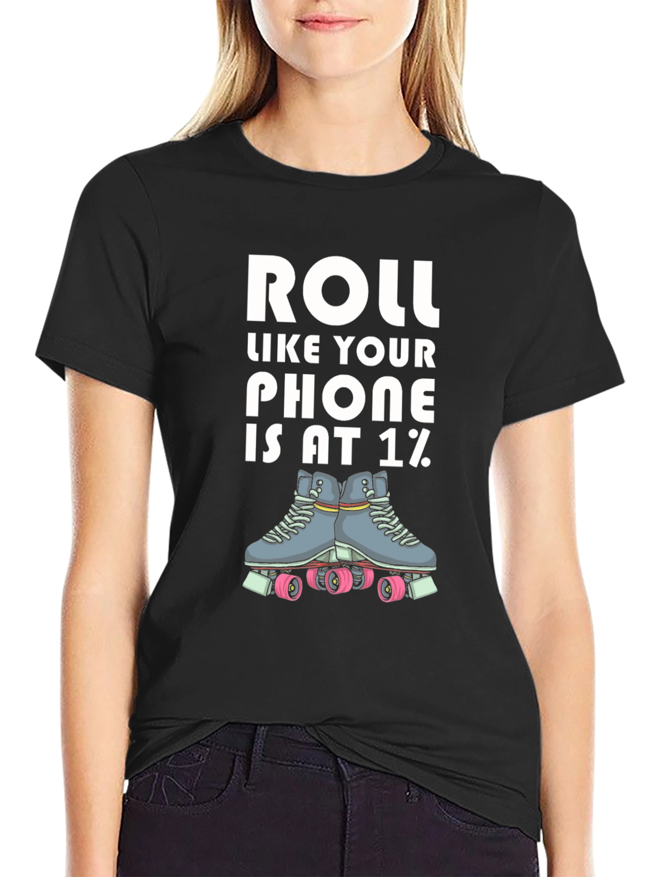 Roll Like Your Phone is at 1% T-Shirt