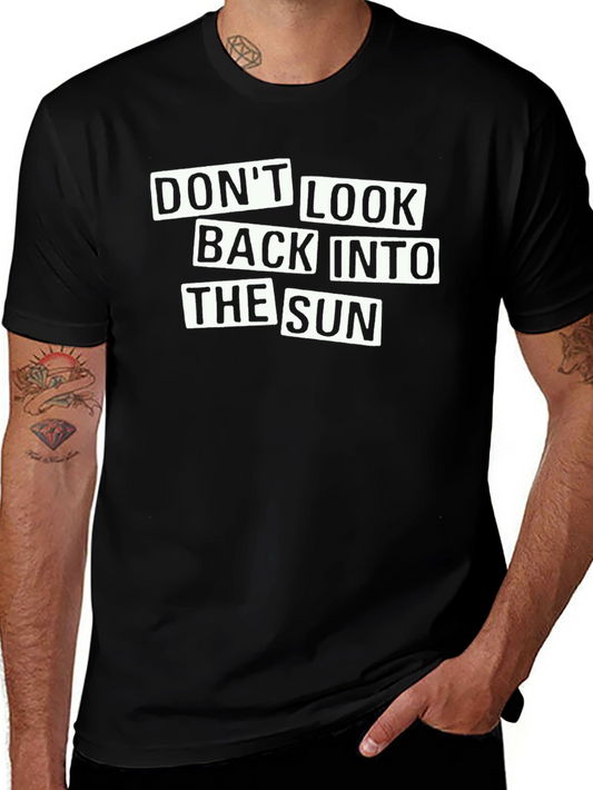 Dont Look Back Into The Sun Graphic Tee