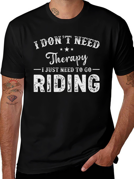 I Dont Need Therapy Riding T-Shirt