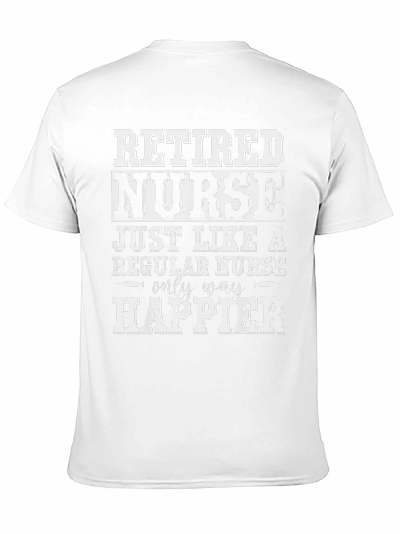 Retired Nurse T-Shirt - Happier Than Ever!