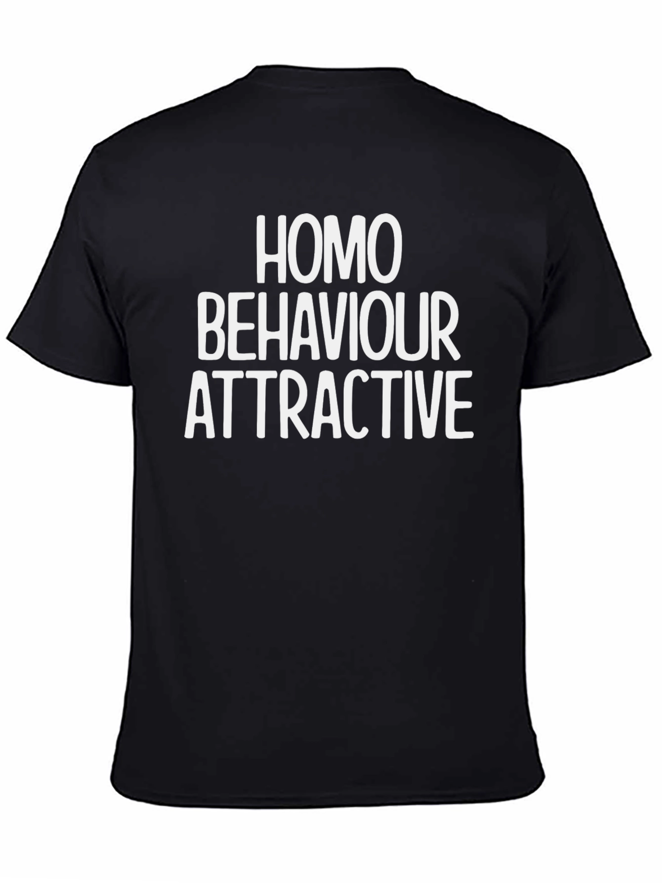Homo Behaviour Attractive Slogan Tee