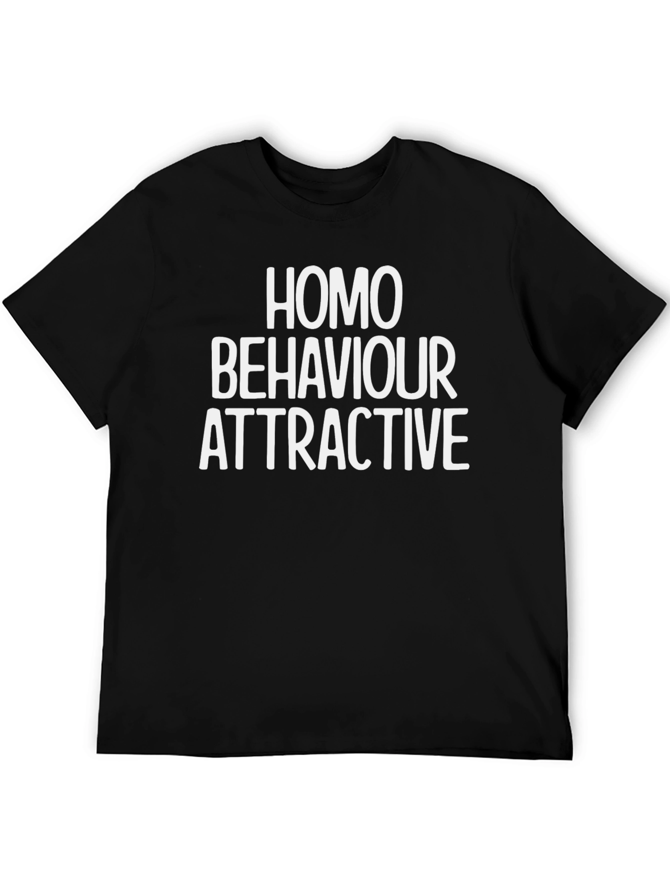 Homo Behaviour Attractive Slogan Tee