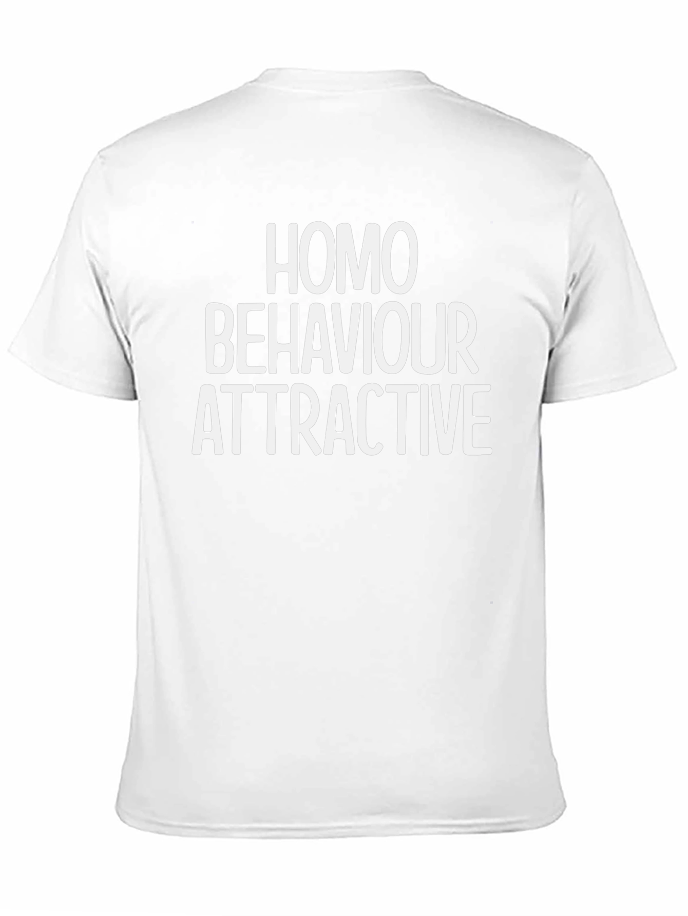 Homo Behaviour Attractive Slogan Tee