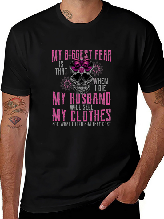 Humorous Skull T-Shirt - My Biggest Fear