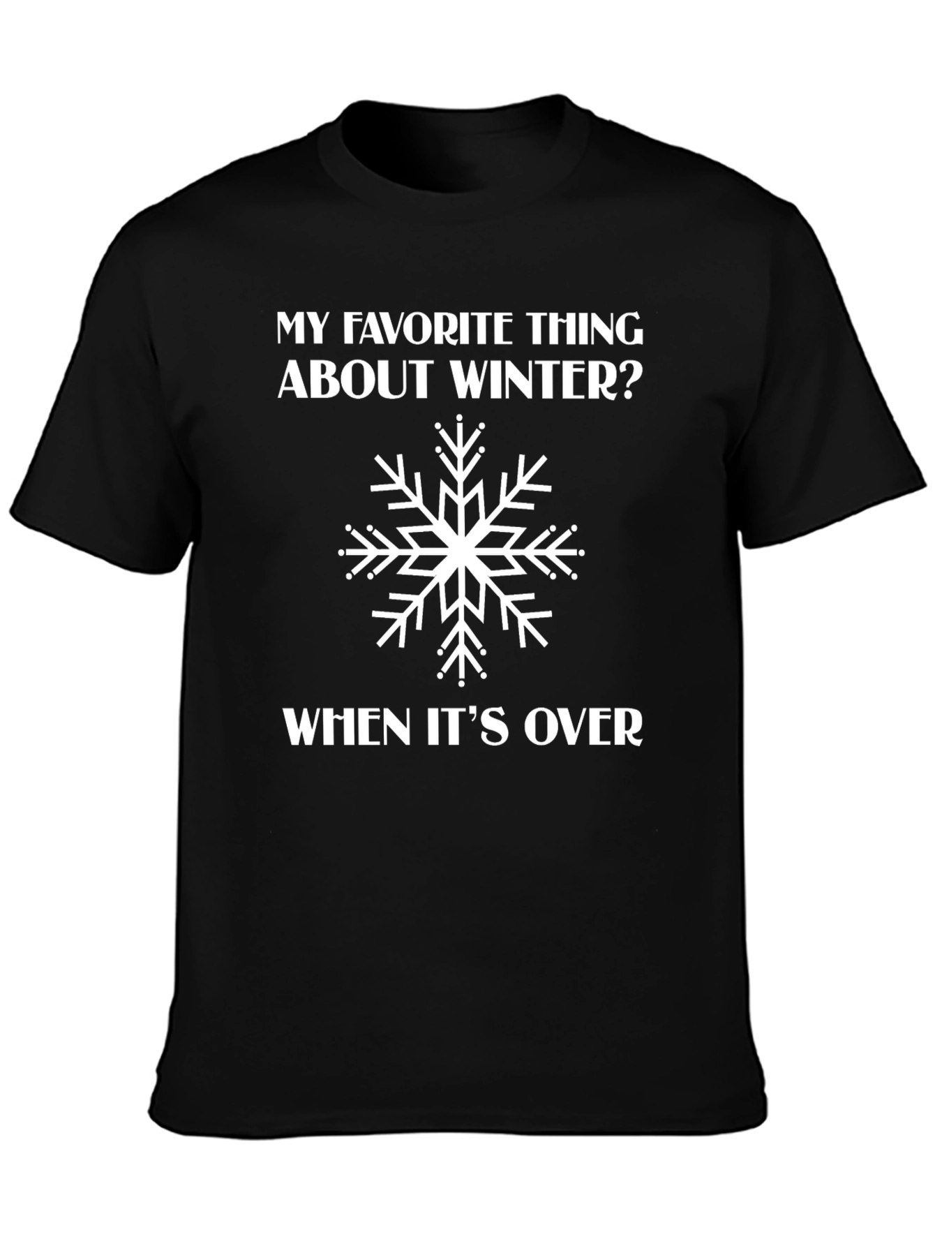 Funny Winter Snowflake T-Shirt - When Its Over