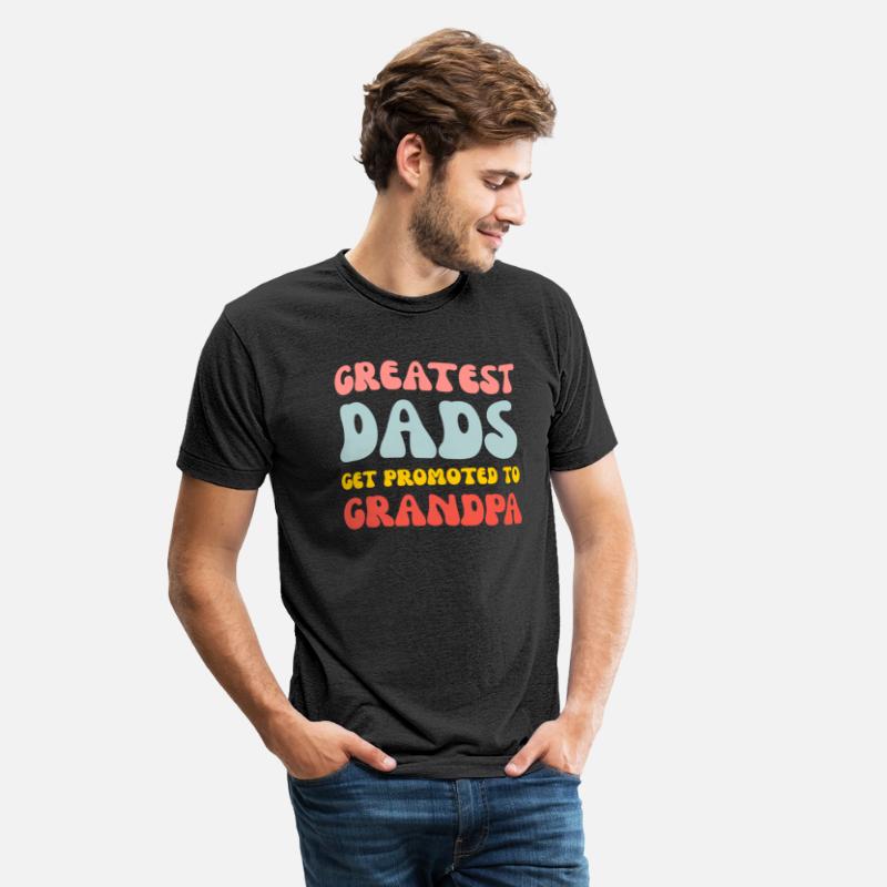 Greatest Dads Get Promoted To Grandpa Grandad