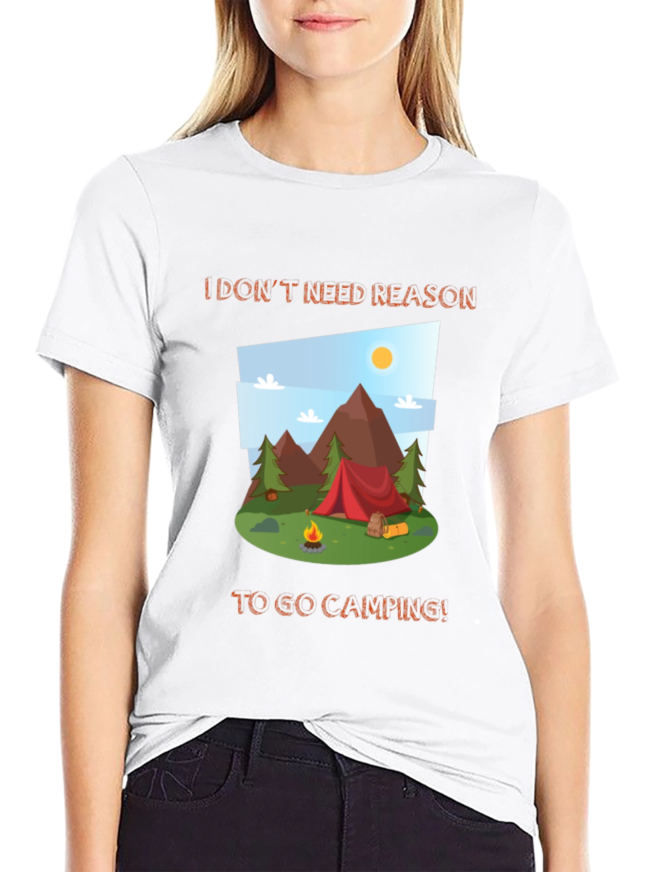 Camping Graphic Tee - I Dont Need a Reason!