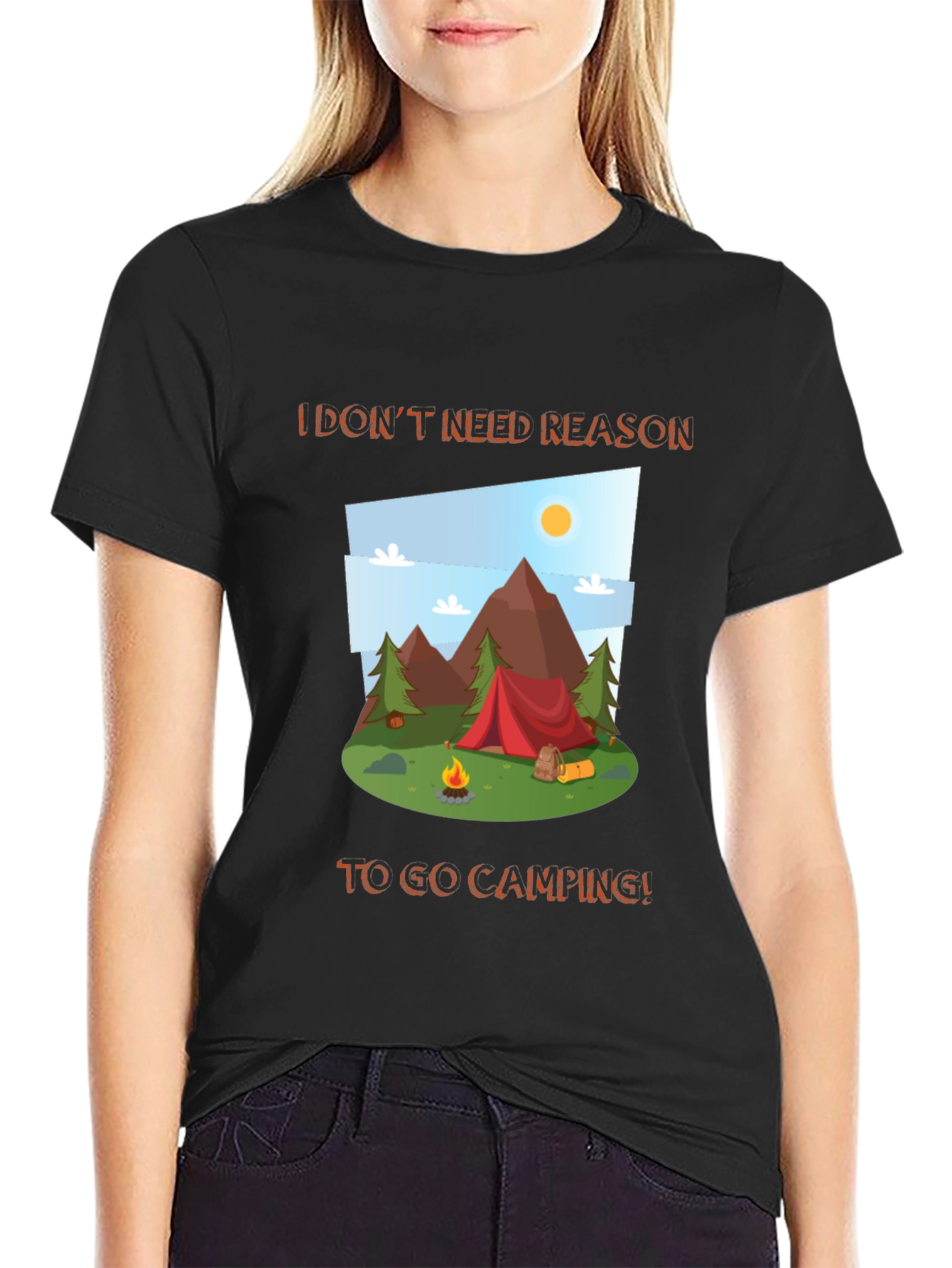Camping Graphic Tee - I Dont Need a Reason!