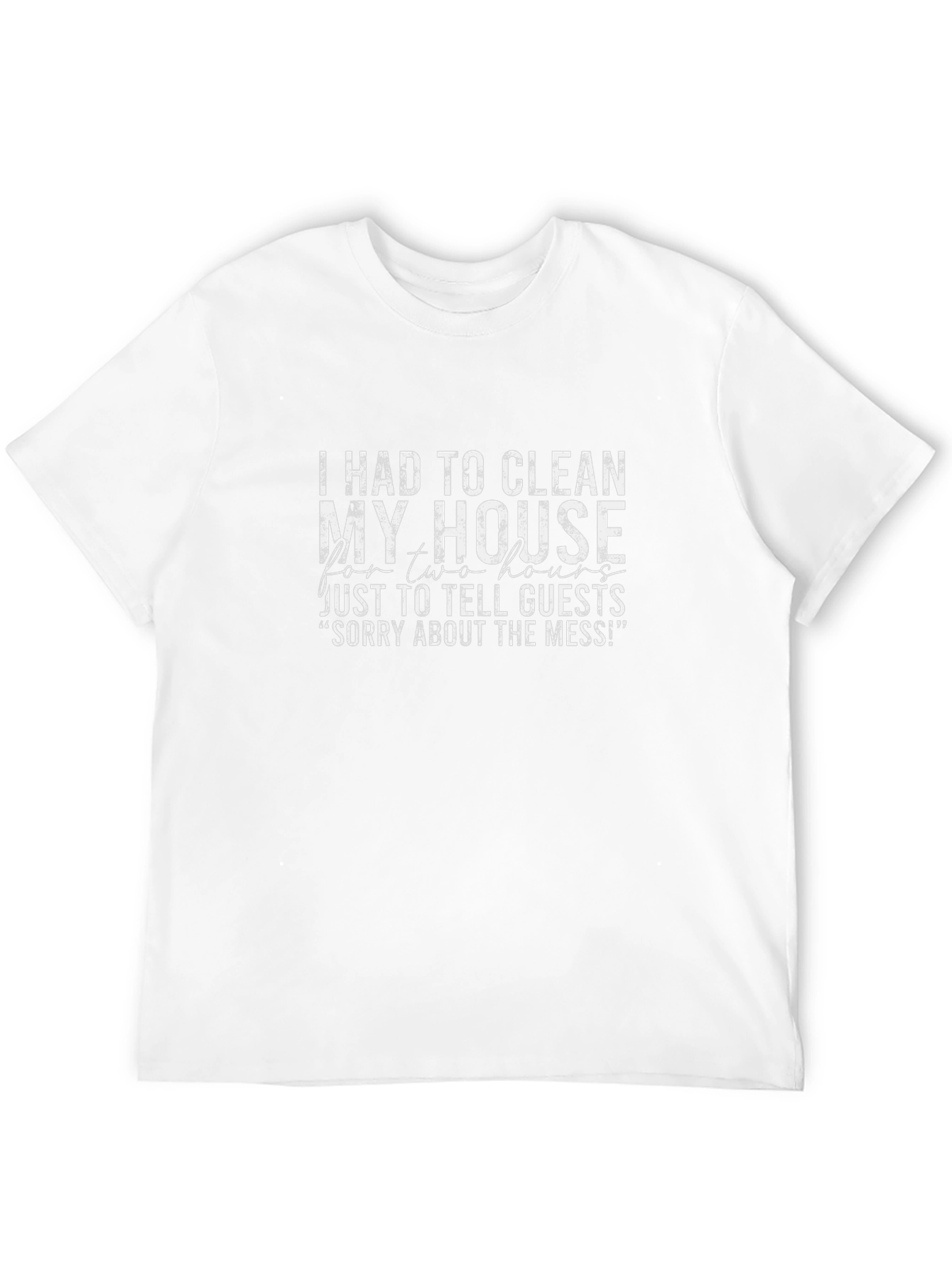 Funny Cleaning T-Shirt - Sorry About the Mess