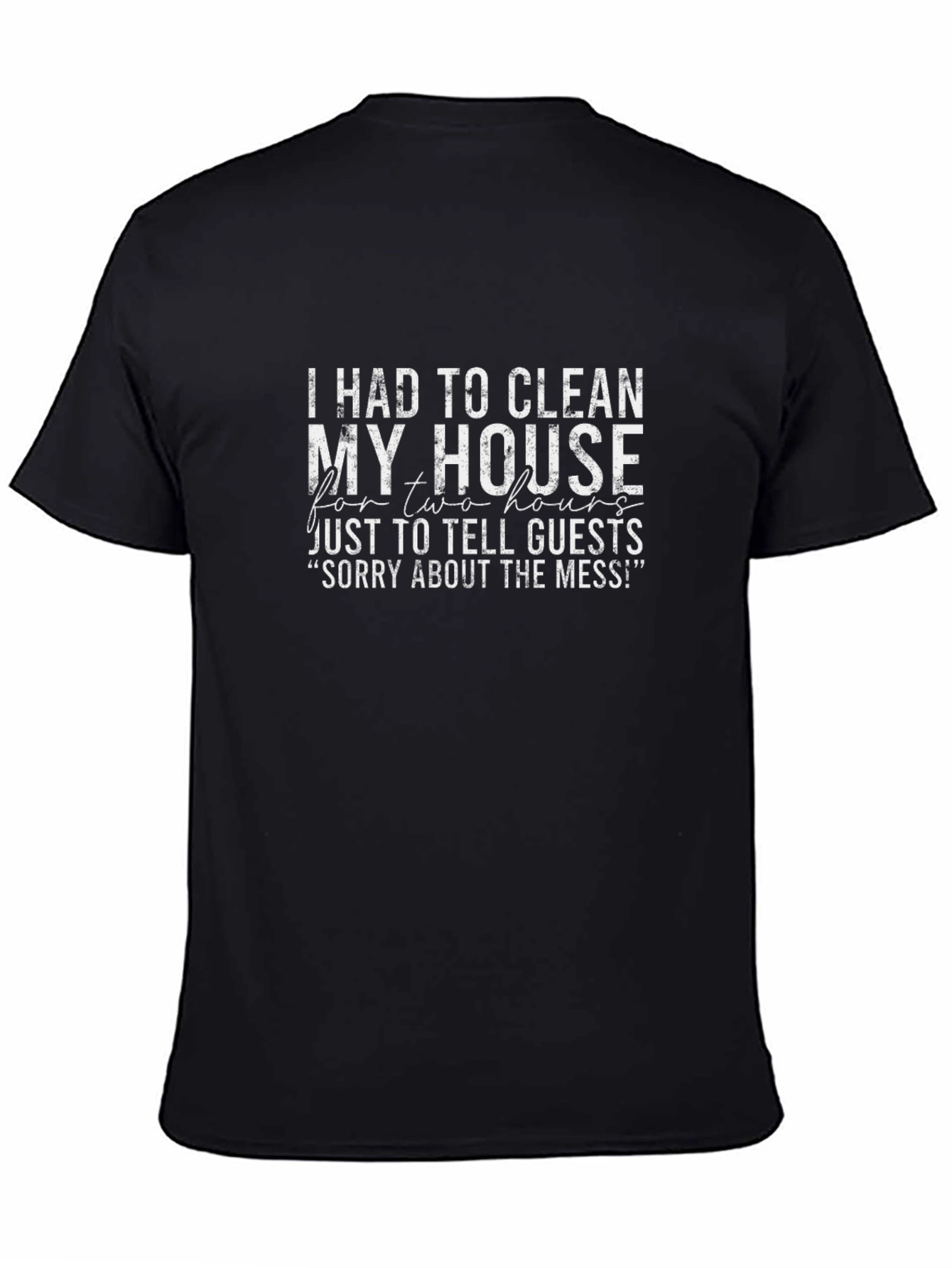 Funny Cleaning T-Shirt - Sorry About the Mess