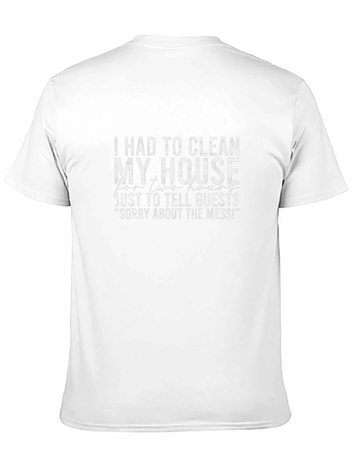 Funny Cleaning T-Shirt - Sorry About the Mess
