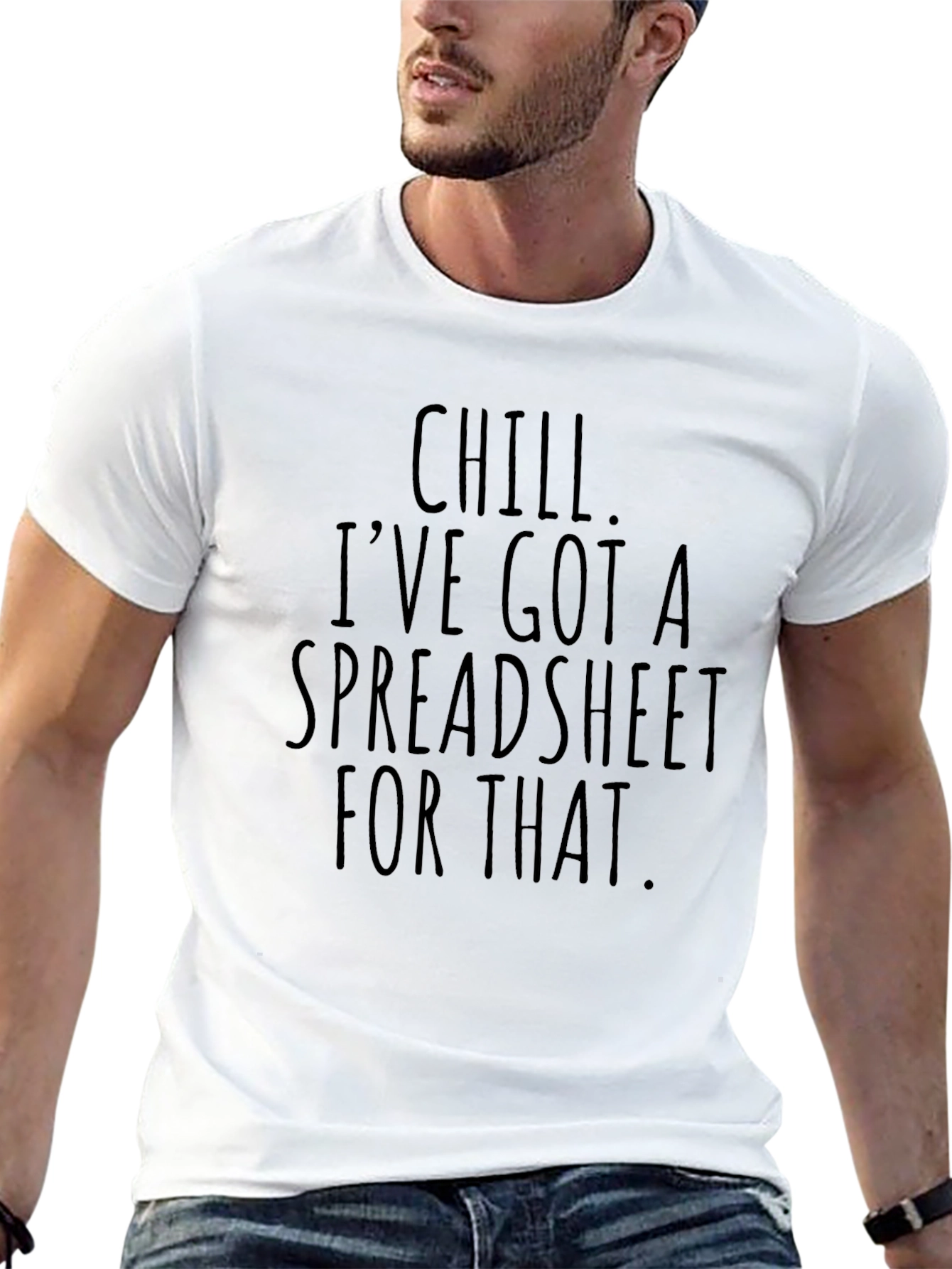 Chill Ive Got A Spreadsheet T-Shirt