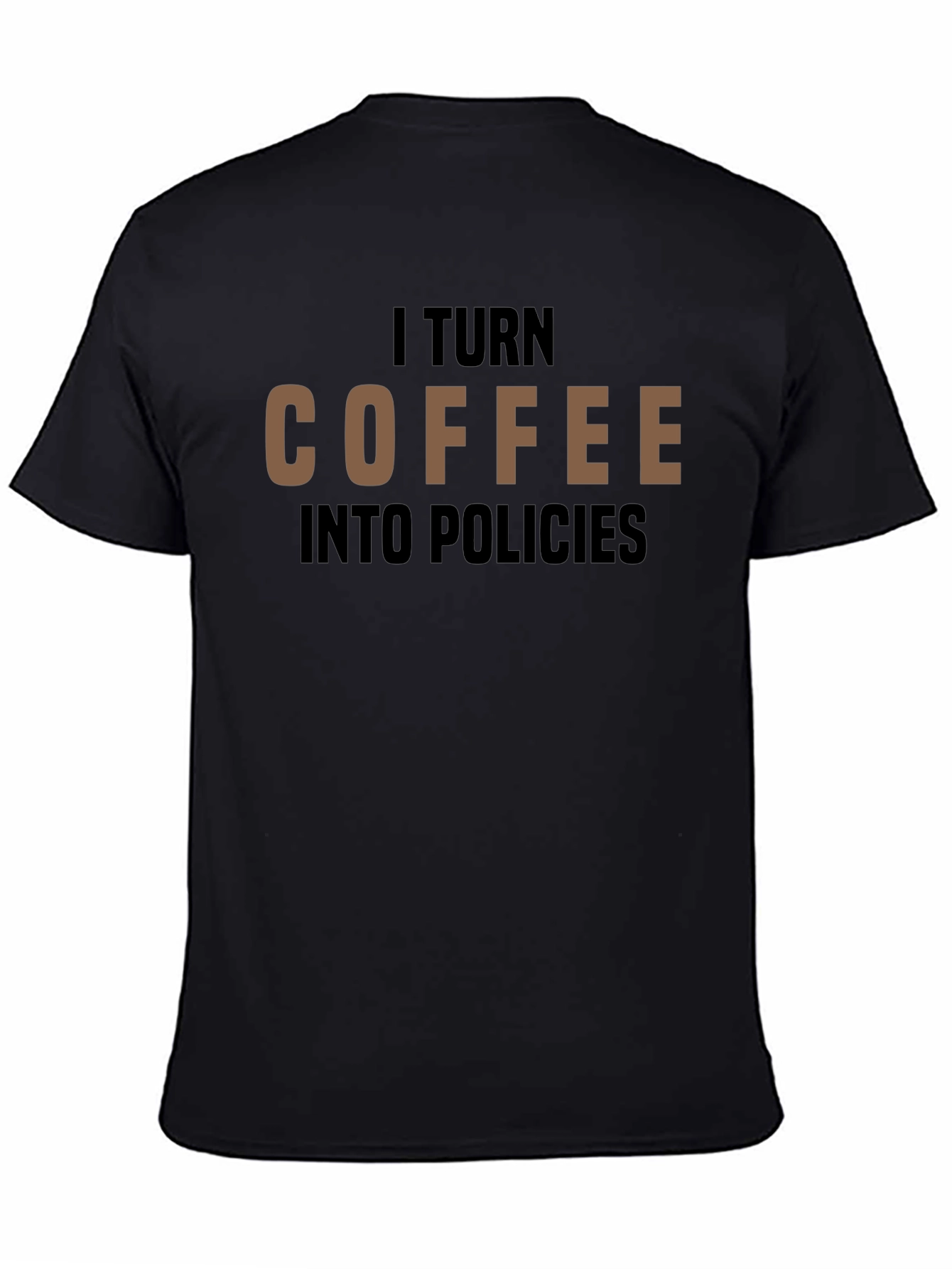 Coffee to Policies Graphic T-Shirt