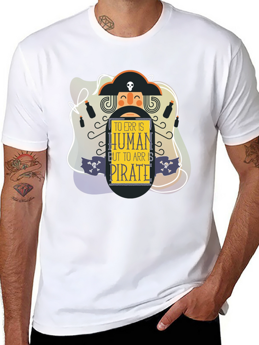 Pirate Humor T-Shirt - To Err Is Human But To Arr Is Pirate