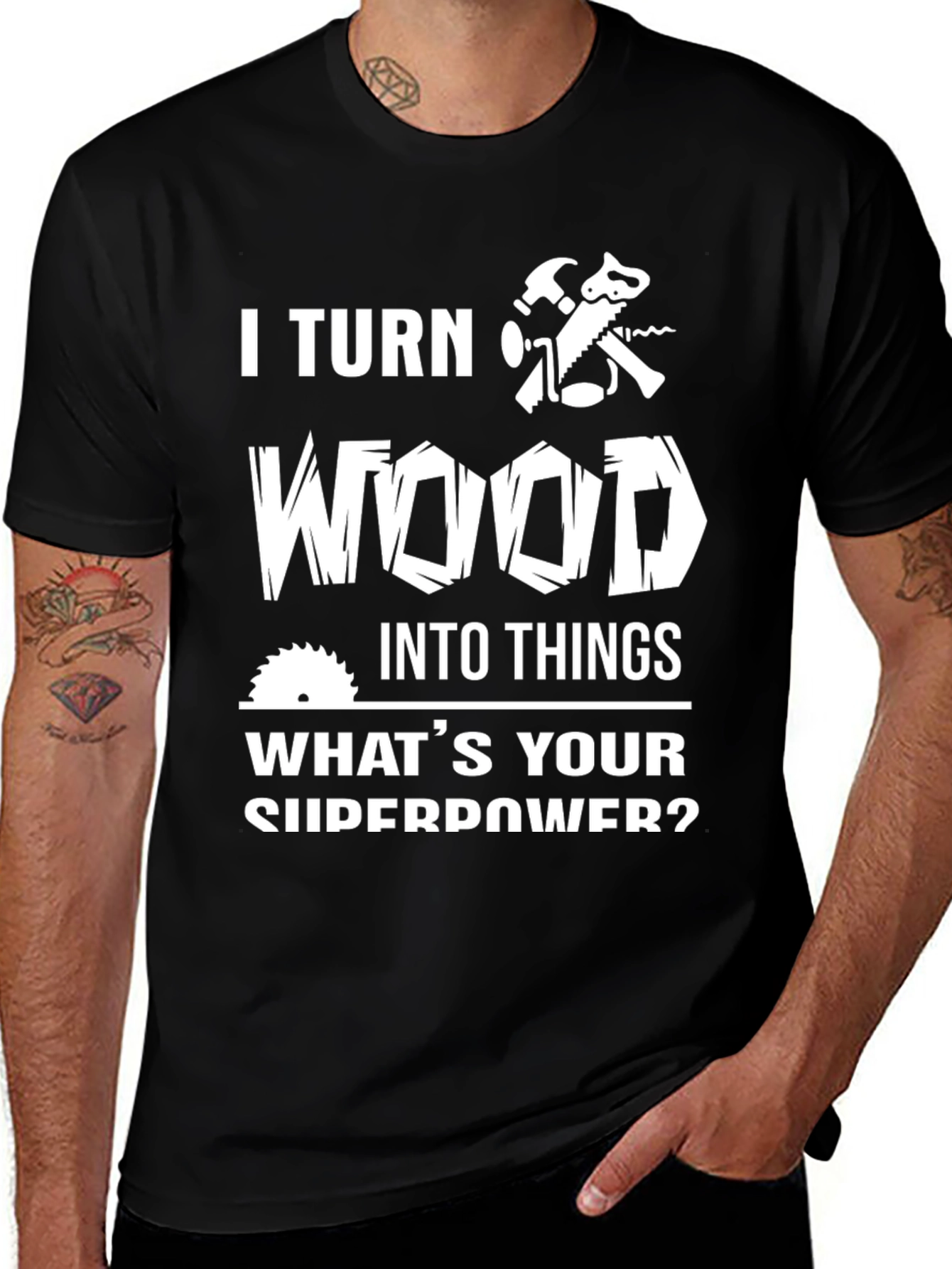 I Turn Wood Into Things T-Shirt