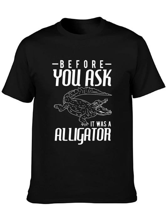 Before You Ask Alligator T-Shirt