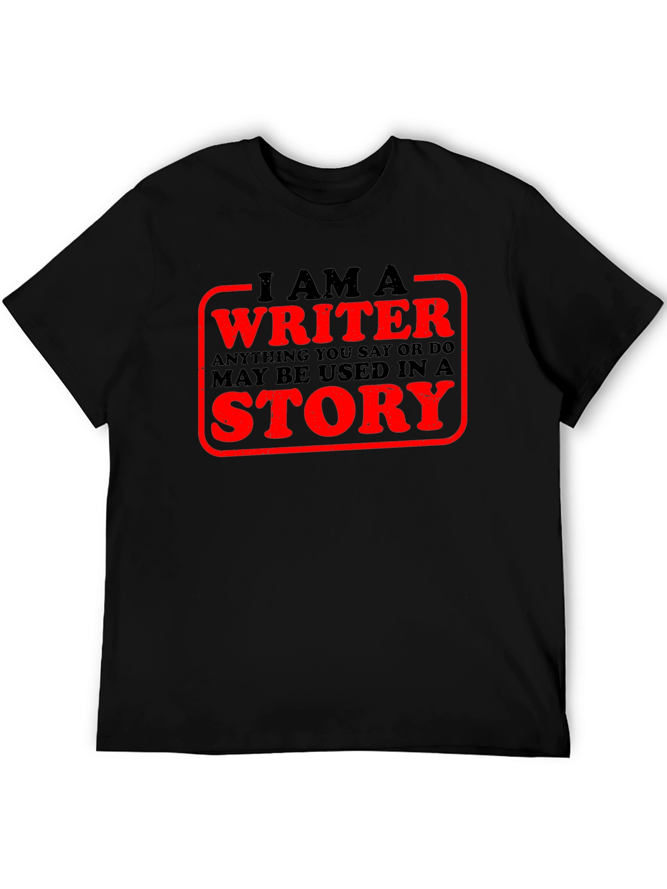 I Am A Writer T-Shirt Novelty Tee