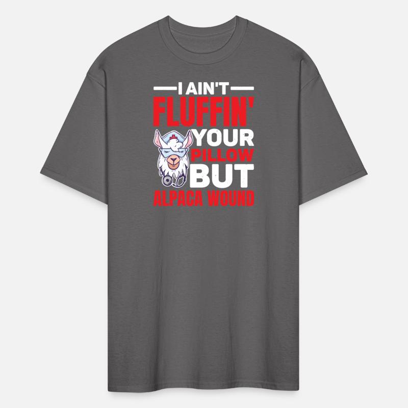 I Ain't Fluffin' Your Pillow But Alpaca Wound 2