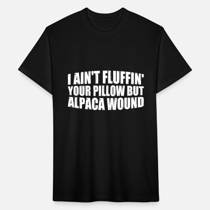 I Ain't Fluffin' Your Pillow But Alpaca Wound 4