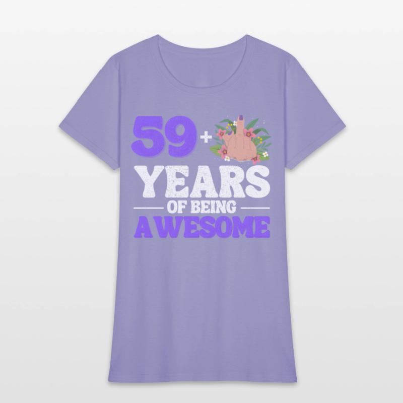 I Am 59 Plus 1 Middle Finger For A 60Th