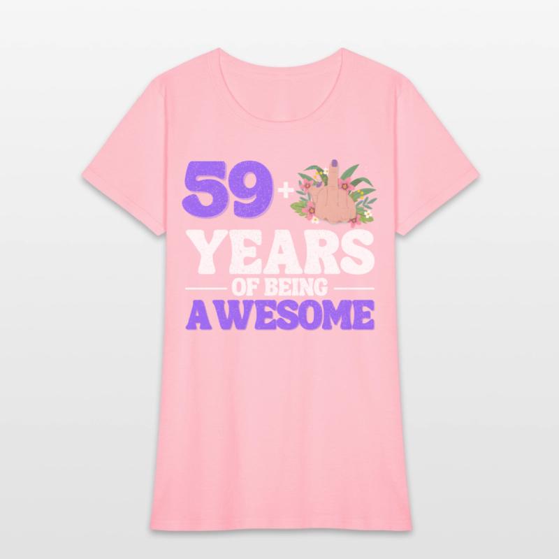 I Am 59 Plus 1 Middle Finger For A 60Th