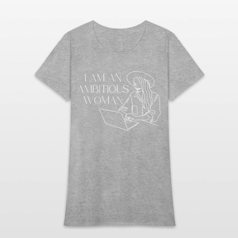 I am an ambitious woman